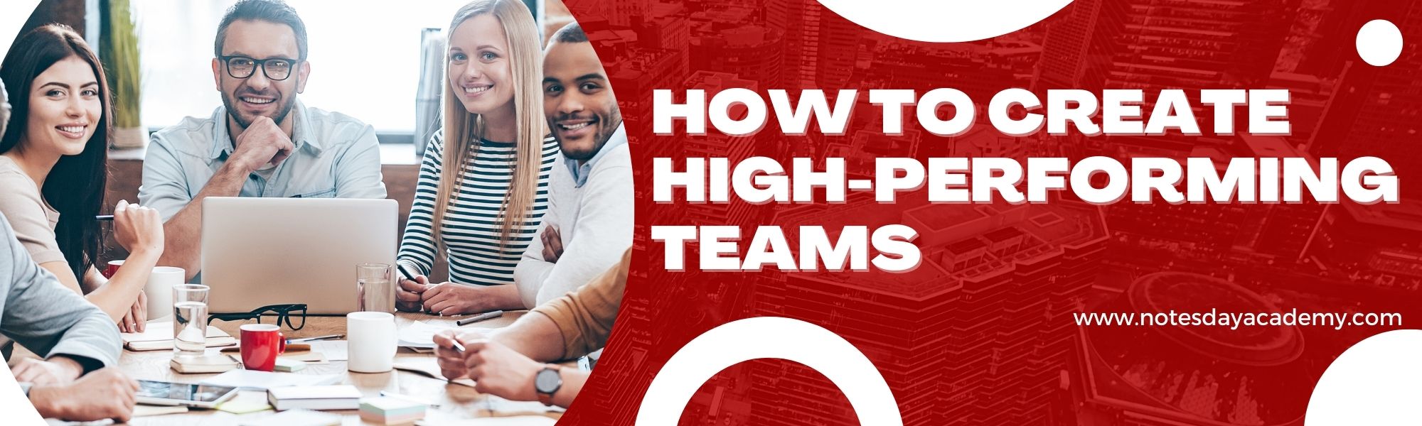 Create high-performing teams