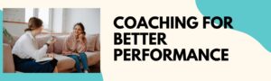 Coaching for better performance