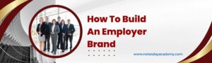 How To Build An Employer Brand