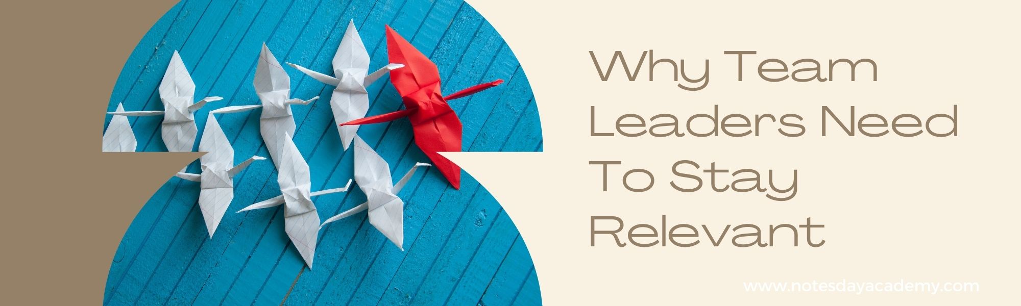 Why Team Leaders Need To Stay Relevant