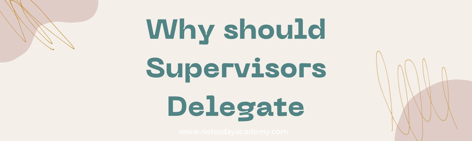 Why Is It Important For A Supervisor To Delegate